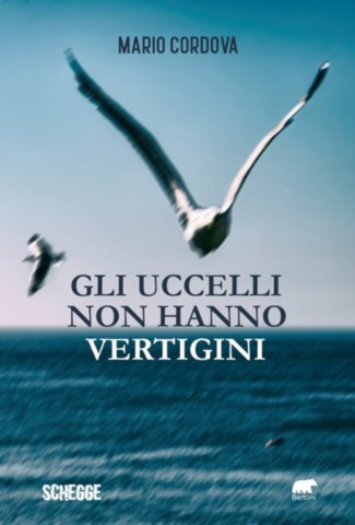 Copertina del libro "Gli uccelli non hanno vertigini" di Mario Cordova